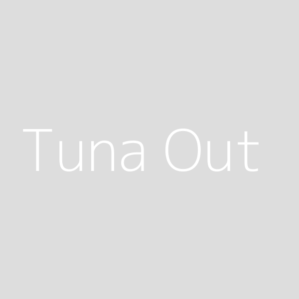 Tuna Out